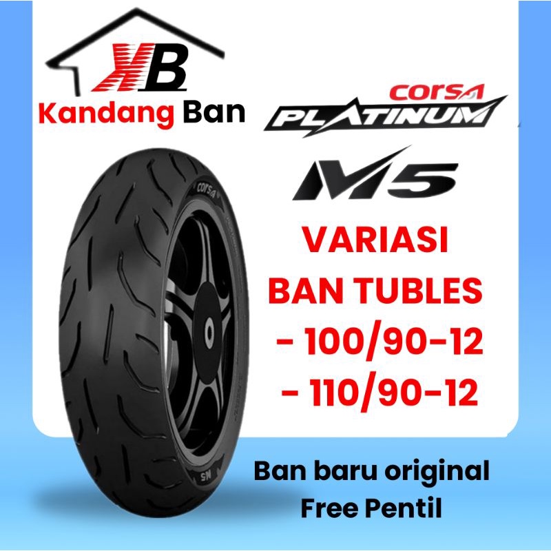 BAN TUBLES MATIC NEW SCOOPY MERK CORSA PLATINUM M5 VARIASI (100/90-12) (110/90-12) BAN BARU ORIGINAL, FREE PENTIL