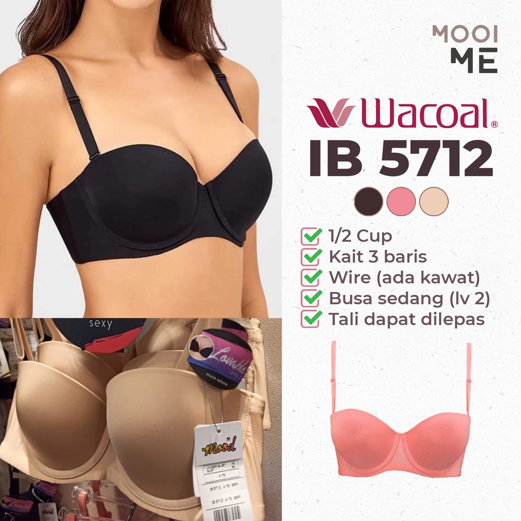 Wacoal Mood IB 5712 Bra Kemben 1/2 Cup Wire (Ada Kawat) Strapless (Tanpa Tali) Busa Sedang Model Pol