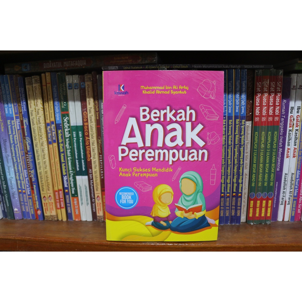 Berkah Anak Perempuan Kunci Sukses Mendidik Anak Perempuan - Muhammad bin Ali Arfaj