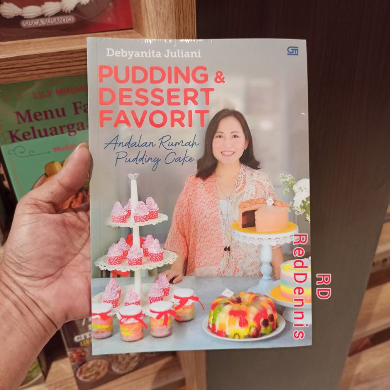 Pudding dan Dessert Favorit: Andalan Rumah Pudding Cake - Debyanita Juliani