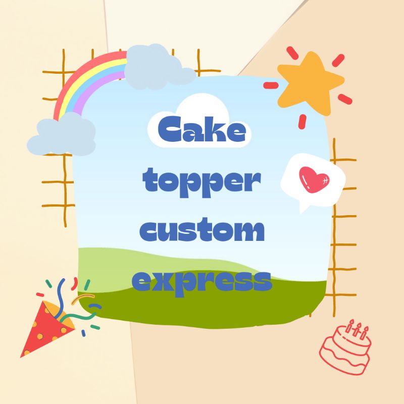 CAKE TOPPER CUSTOM EXPRESS