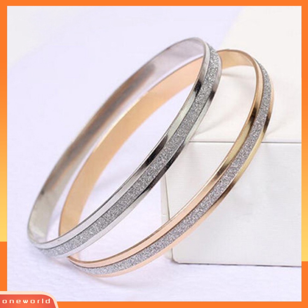 {oneworld} Bangle Exquisite Fadeless Wanita Sederhana Tengah Frosted Lingkaran Gelang Untuk Pesta Pacaran