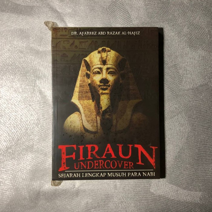 Buku firaun undercover sejarah lengkap musuh para nabi
