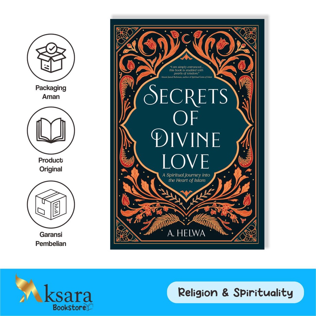 Secrets of Divine Love: A Spiritual Journey into the Heart of Islam