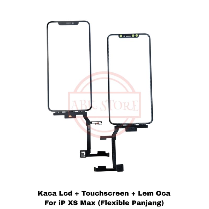 KACA LCD + TOUCHSCREEN + LEM OCA FOR IP XS MAX FLEXIBEL PANJANG - PENDEK