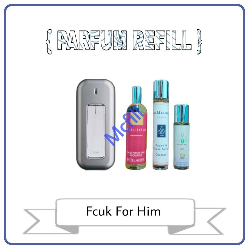Parfum Refill Fcuk For Him