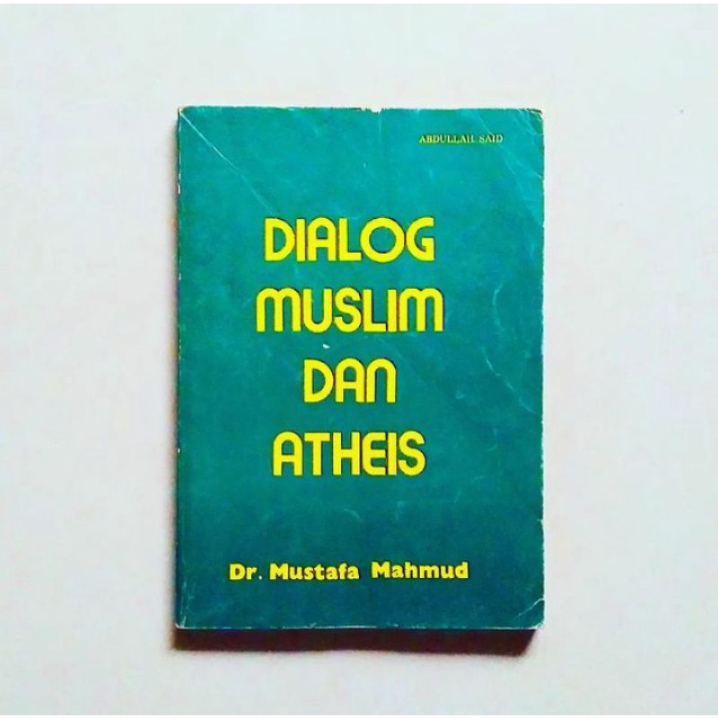 DIALOG MUSLIM DAN ATHEIS Karya Dr.Mustafa Mahmud