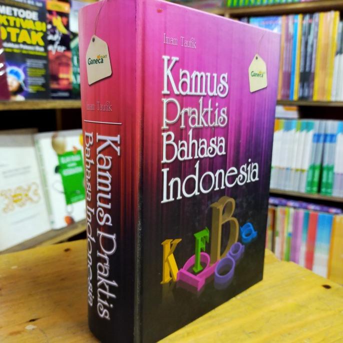 

Buku Kamus Praktis Bahasa Indonesia by Ganeca