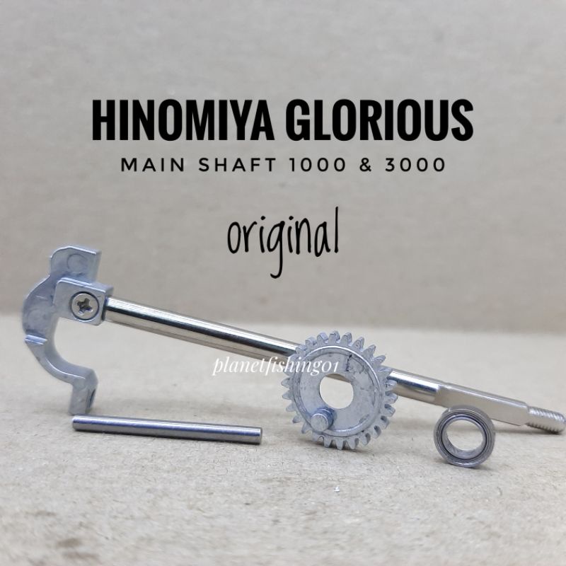 main shaft hinomiya glorious 1000 3000 / oscillation gear reel hinomiya glorious 1000 3000 / as teng