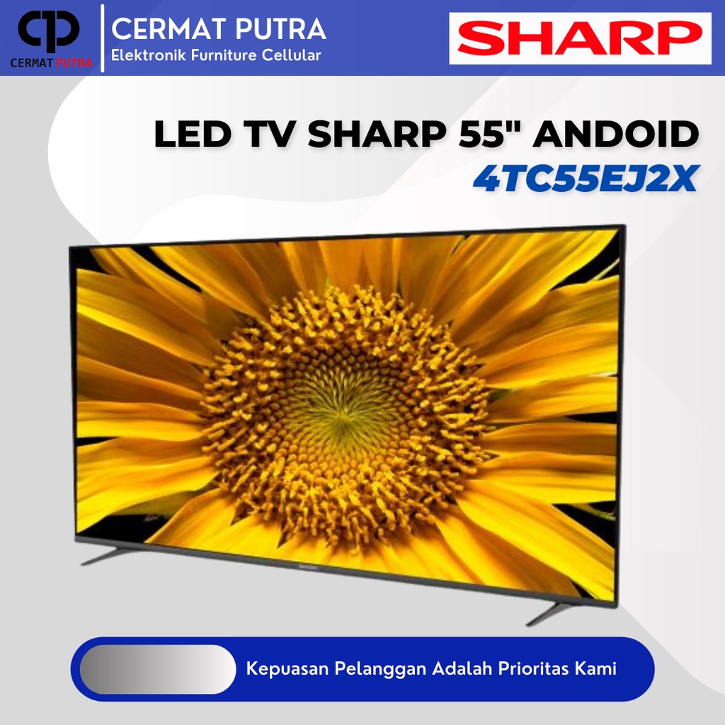 LED TV SHARP 55 INCH SMART ANDROID 4TC55EJ2X TV ANDOID SHARP 4K UHD
