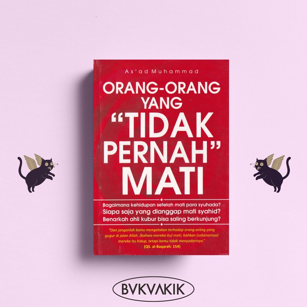 ORANG-ORANG YANG TIDAK PERNAH MATI - As'ad Muhammad