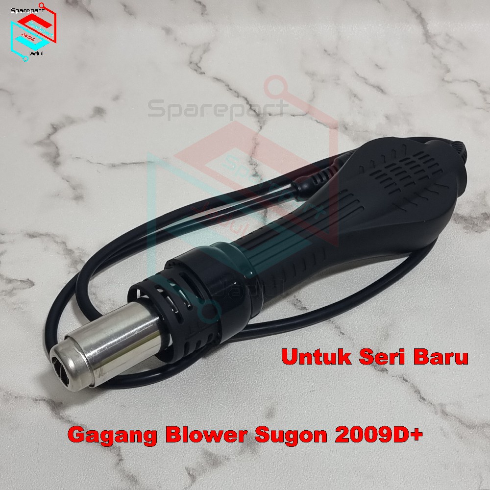 GAGANG BLOWER SUGON 2009D+ ORIGINAL Hot Air Solder Uap 76297