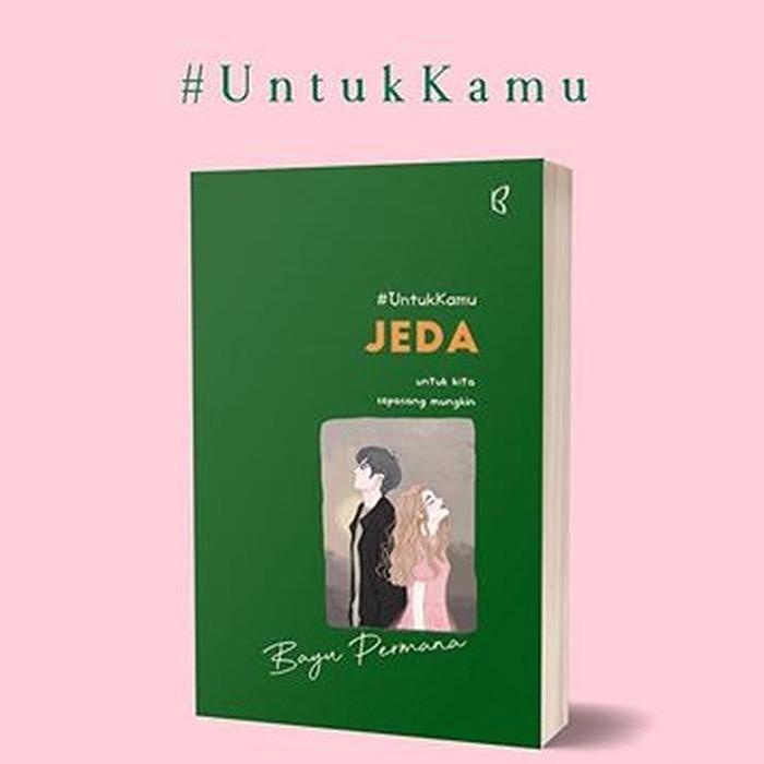 

Buku Novel #UNTUKKAMU JEDA | Bentang Pustaka Best Seller