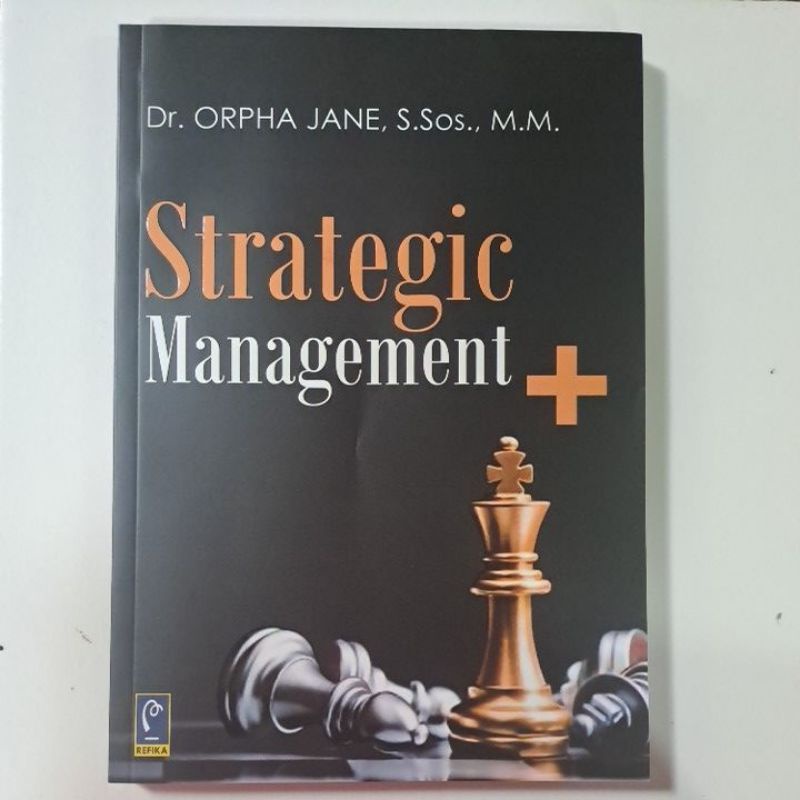 BUKU ORIGINAL STRATEGIC MANAGEMENT + DR ORPHA JANE BUKU STRATEGI MANAJEMEN REFIKA 2022