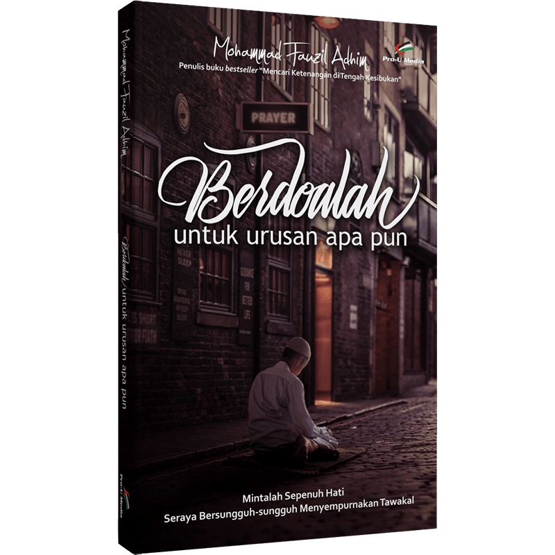 Buku Berdoalah Untuk Urusan Apapun - Mohammad Fauzil Adhim - Pro U Media 100% Original