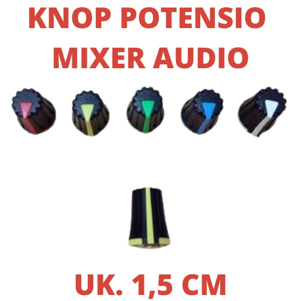 KNOP MIXER PUTAR POTENSIO WARNA WARNI KNOB MIKSER MIKER MIXZER MIXSER POTENSO PUTARAN PENCET AUDIO