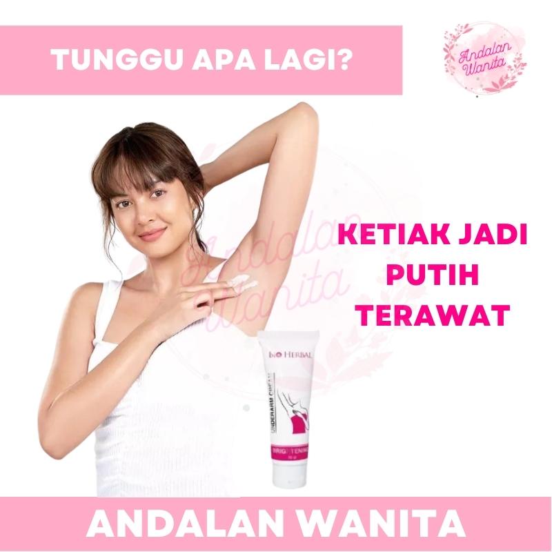 Cream Krim Lotion Obat Pemutih Pembersih Pencerah Perawatan Ketiak Selangkangan Lipatan Bokong Sikut Dengkul Lutut Ketek Mata Kaki Mencerahkan Penghilang Kulit Hitam Bio Herbal Underarm Permanen Whitening Brightening Axillary Armpit Cream BPOM