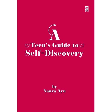 A Teen's Guide to Self-Discovery - Naura Ayu