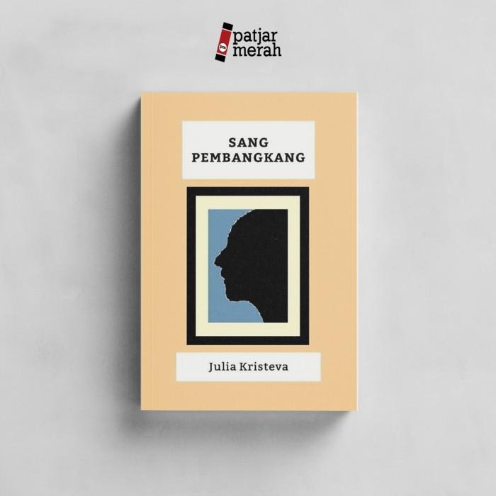 

Sang Pembangkang - Julia Kristeva Best Seller