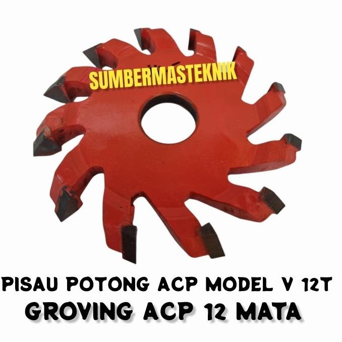 

PISAU POTONG ACP MODEL V 12 MATA / CUTTER GROVING ACP ALUMUNIUM 12T