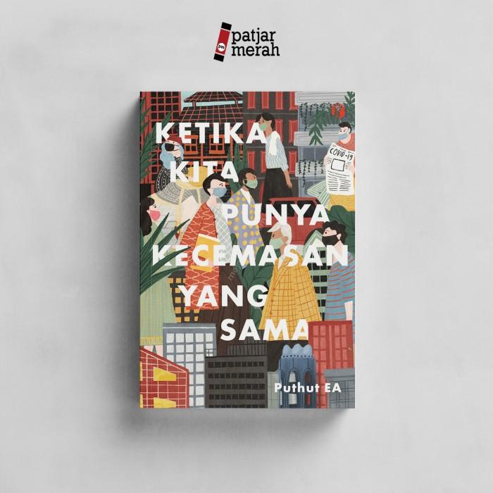 

Buku Ketika Kita Punya Kecemasan yang Sama - Puthut EA - Shira Media Best Seller