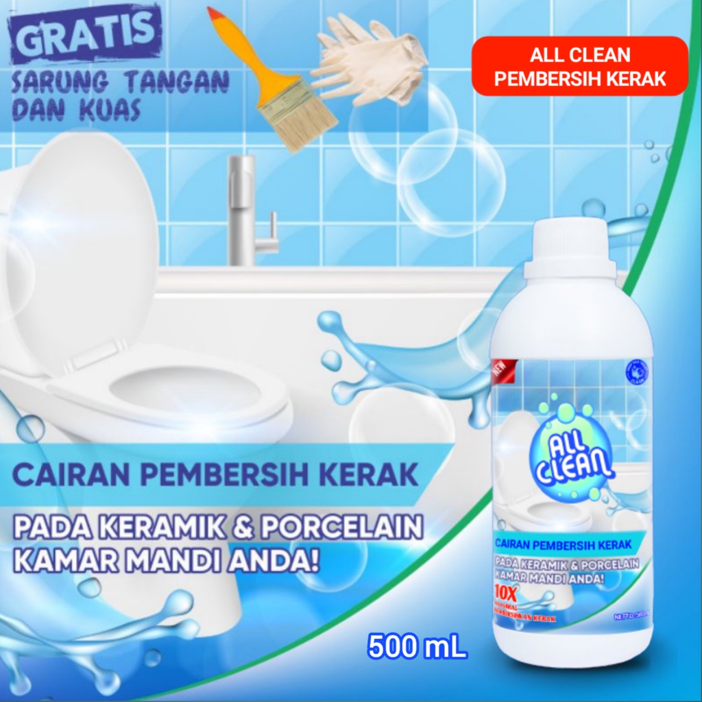 NEW ALL CLEAN Pembersih kerak keramik kamar mandi / Pembersih kerak toilet ampuh 500ML