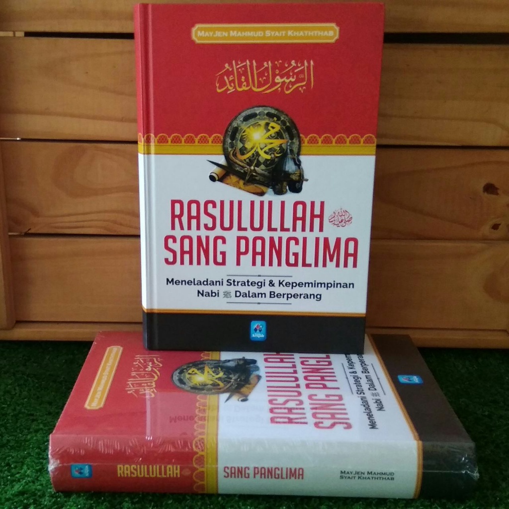 Rasulullah Sang Panglima - Meneladani Strategi & Kepemimpinan Nabi dalam Berperang - Arafah