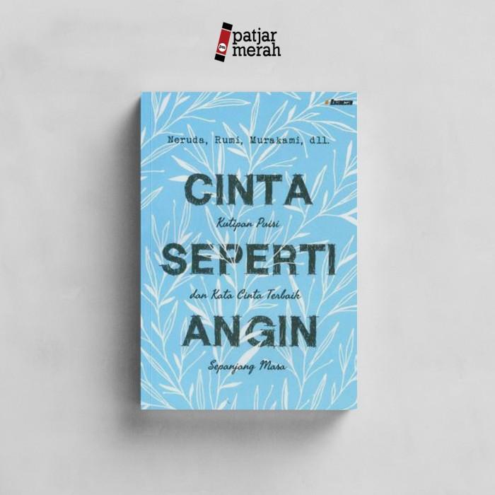 

Cinta Seperti Angin-Neruda, Rumi, Murakami, dll Best Seller
