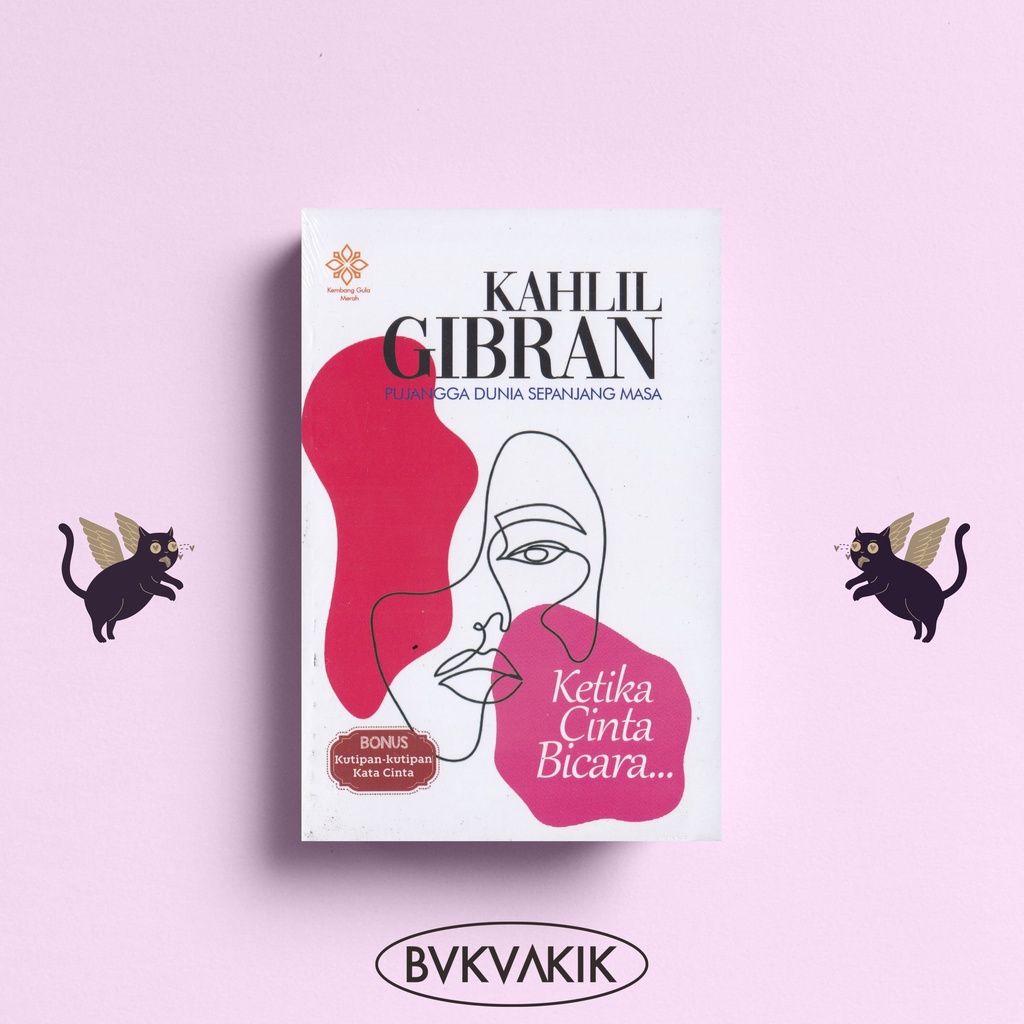 Ketika Cinta Bicara : Kutipan-Kutipan Kata Cinta - Kahlil Gibran