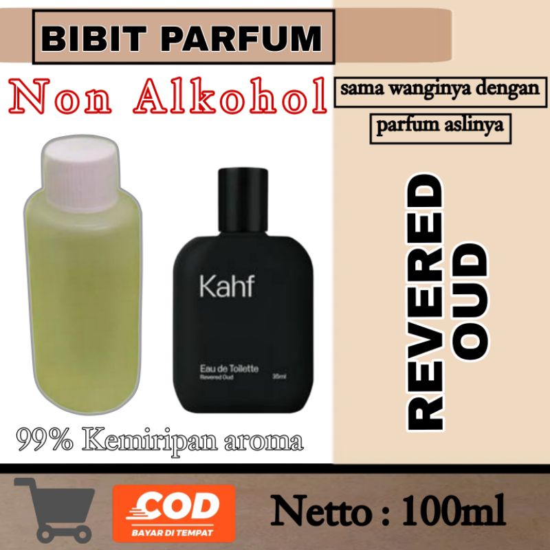 Bibit parfum 100ml ( REVERED OUD KAHF ) PARFUM KAHF KAHF PARFUM MINYAK WANGI TAHAN LAMA