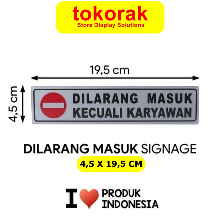 SIGNAGE DILARANG MASUK 4,5X19,5 CM SIGN PETUNJUK SIMBOL LOGO PERINGATAN