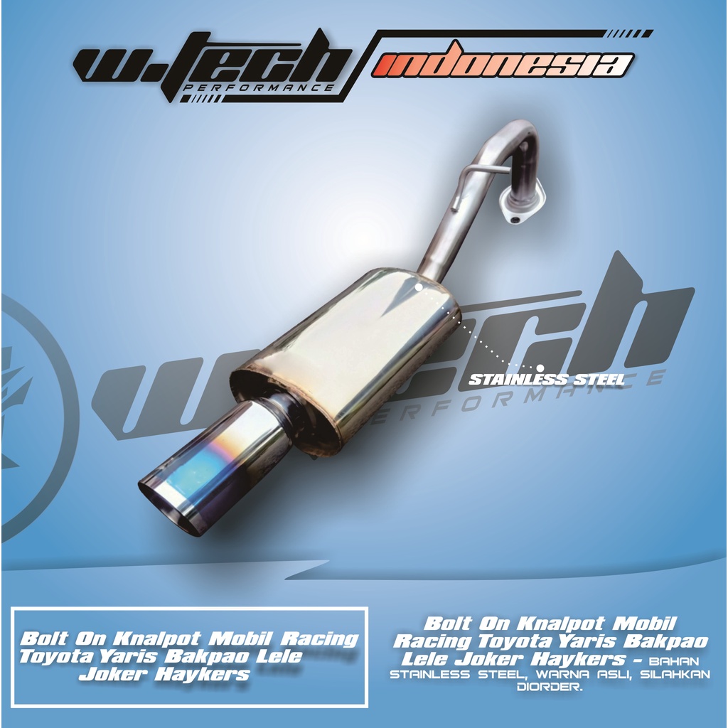 Bolt On Knalpot Mobil Racing Toyota Yaris Bakpao Lele Joker Haykers WTECH