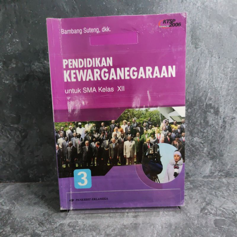 Buku Pendidikan Kewarganegaraan kelas 12, XII, SMA, Penerbit Erlangga, KTSP 2006, Bambang Suteng.