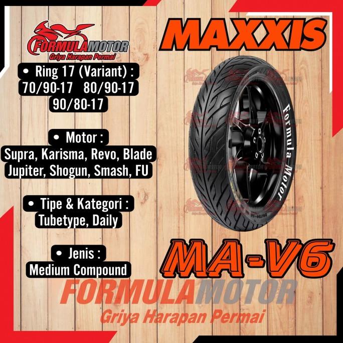 Ban Maxxis MA V6 Tubetype - Ban Motor Bebek Ring 17 Non Tubles