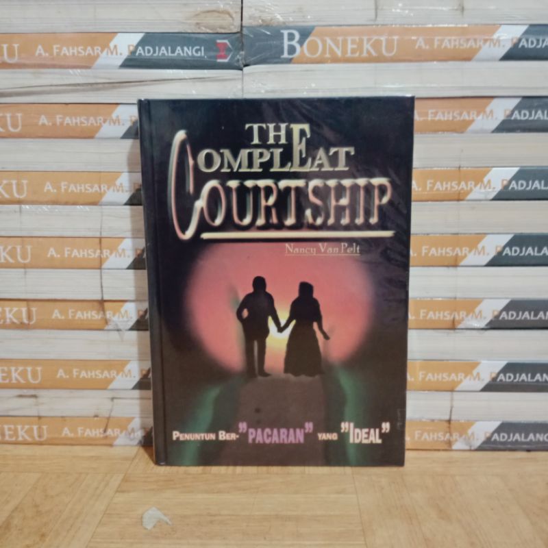 

BUKU ORIGINAL - THE COMPLETE COURTSHIP PENUNTUN BER PACARAN YANG IDEAL