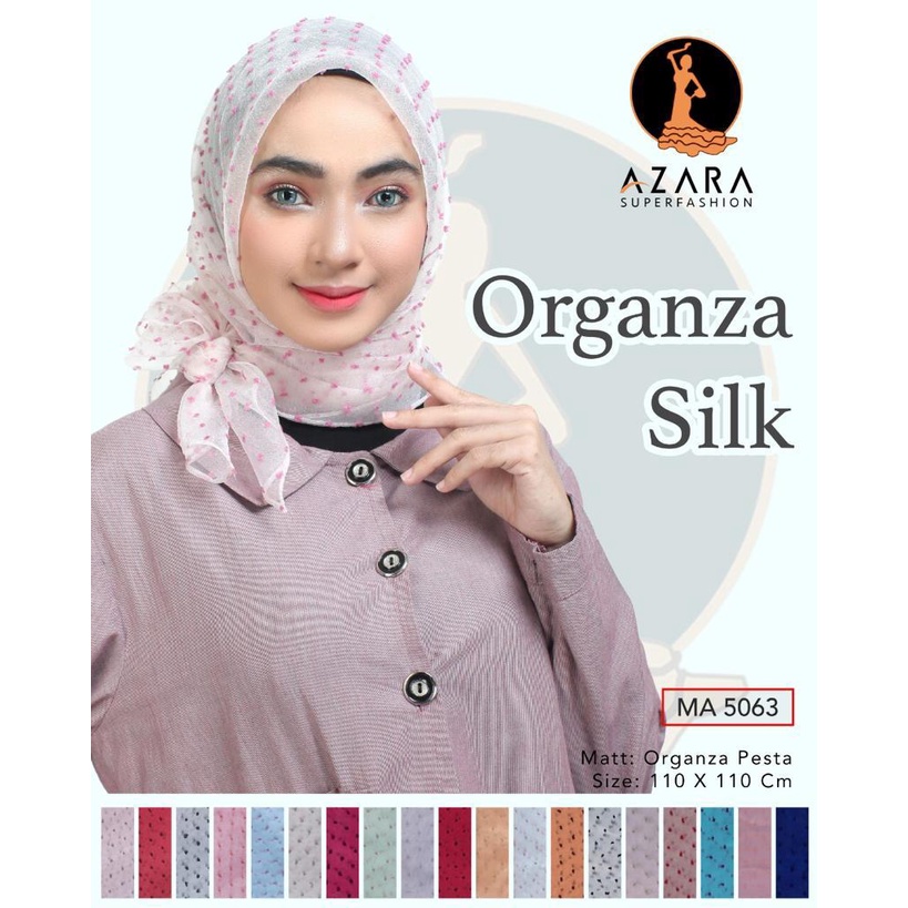 HIJAB ORGANZA SILK SEGIEMPAT BY AZARA SUPERFASHION MA 5063 KERUDUNG MATT ORGANZA PESTA 110 X 110 LARIS