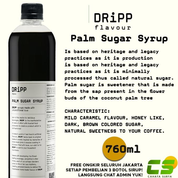 

Dripp Sirup / Syrup - Palm Sugar Syrup 760 ml ( Gula Aren Cair )