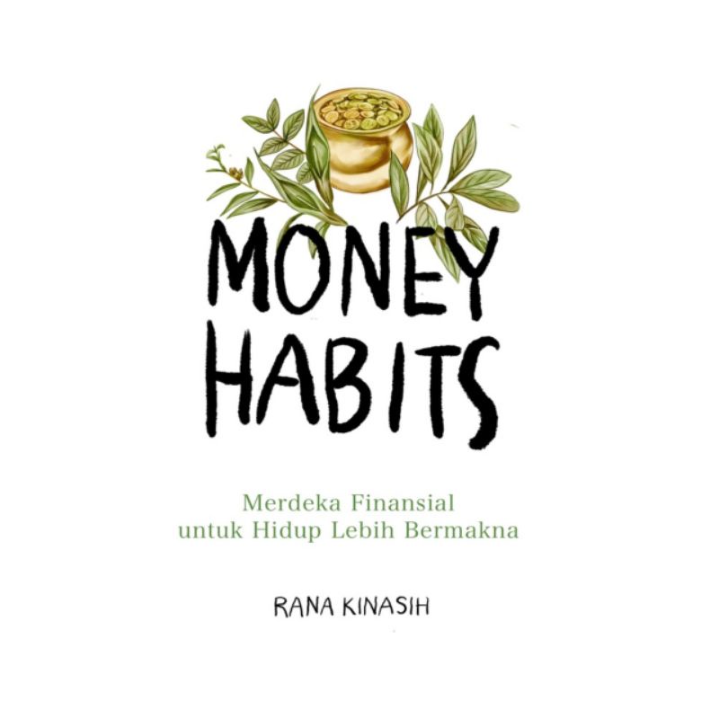 MONEY HABITS : MERDEKA FINANSIAL UNTUK HIDUP LEBIH BERMAKNA
