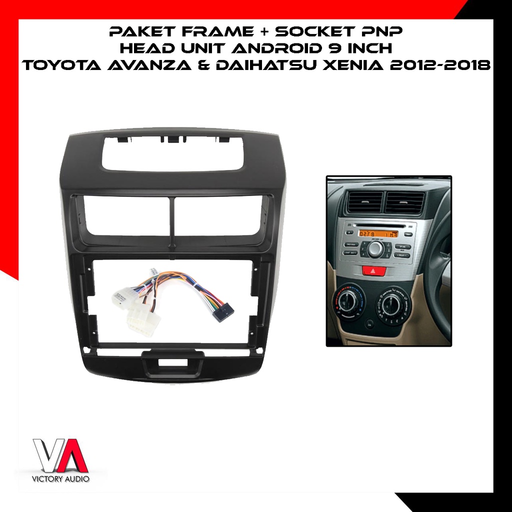Paket Frame + Socket PnP Head Unit Mobil Android 9 Inch OEM TOYOTA AVANZA dan DAIHATSU XENIA 2012-20