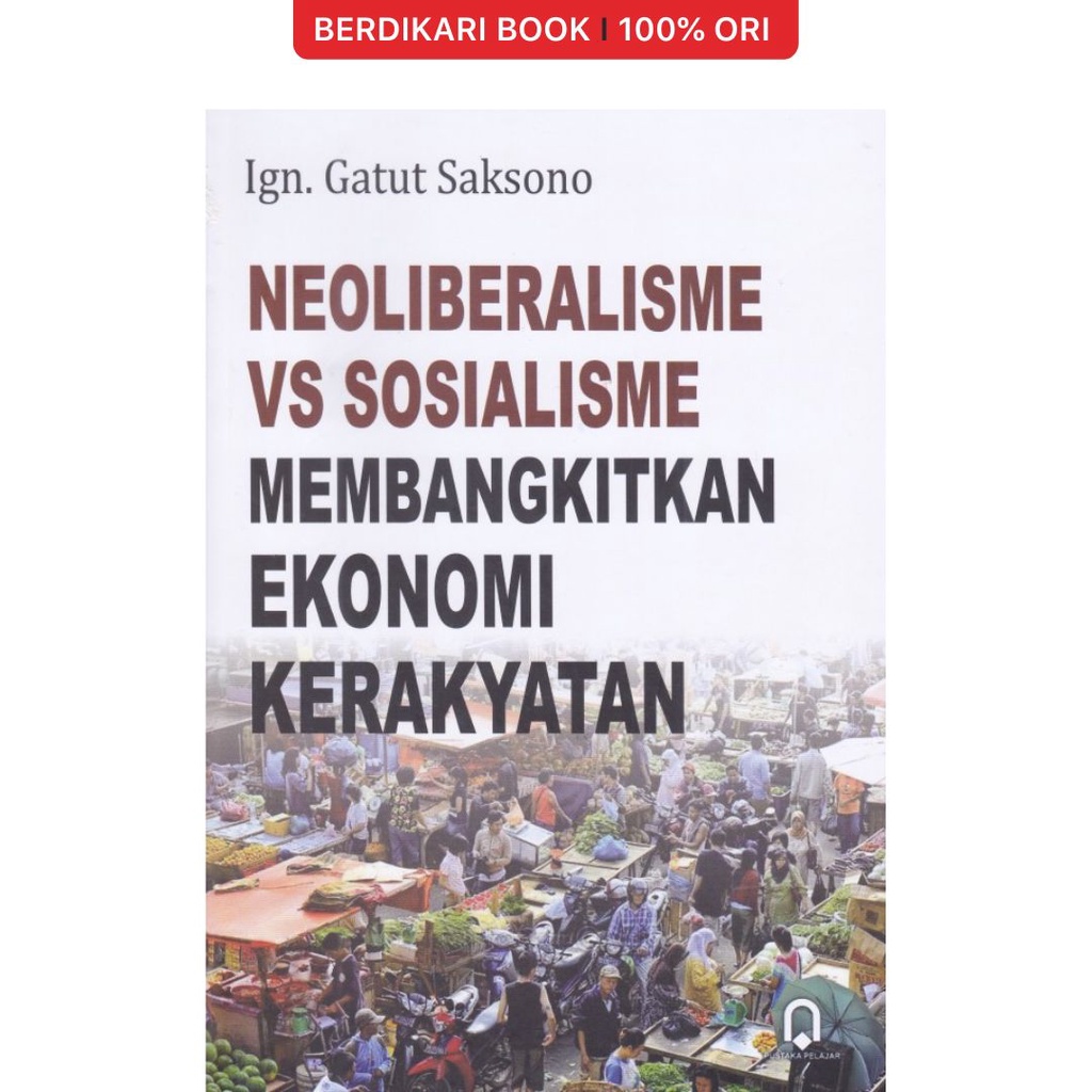 Berdikari - Neoliberalisme vs Sosialisme Membangkitkan Ekonomi Kerakyatan - Pustaka Pelajar