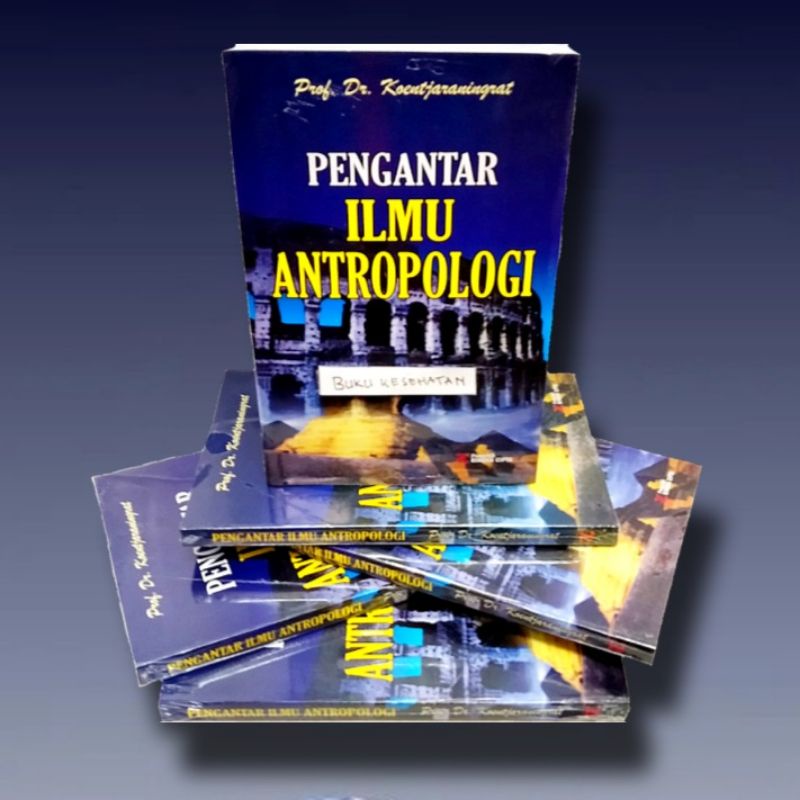 Jual Buku PENGANTAR ILMU ANTROPOLOGI , Prof. Kuncoroningrat | Shopee ...