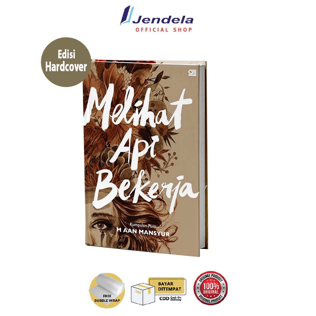 Melihat Api Bekerja Kumpulan - M Aan Mansyur