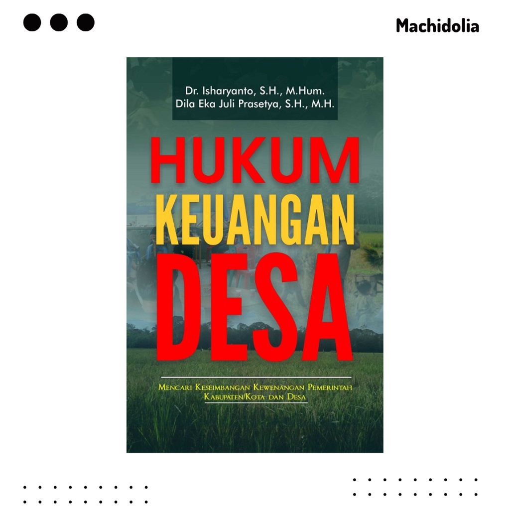 Buku Hukum Keuangan Desa - Mencari Keseimbangan Kewenangan Pemerintah Kabupaten - Original