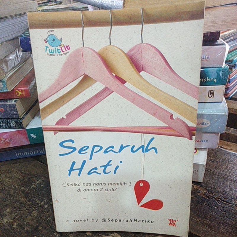 novel ori separuh hati ketika hati harus memilih 1 di antara 2 cinta