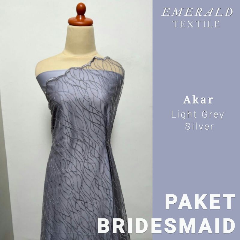 Paket Bridesmaid Spesial Package / Seragam Keluarga / Lamaran / Wisuda / Paket Bridesmaid By Emerald Textile - Akar  Light Grey