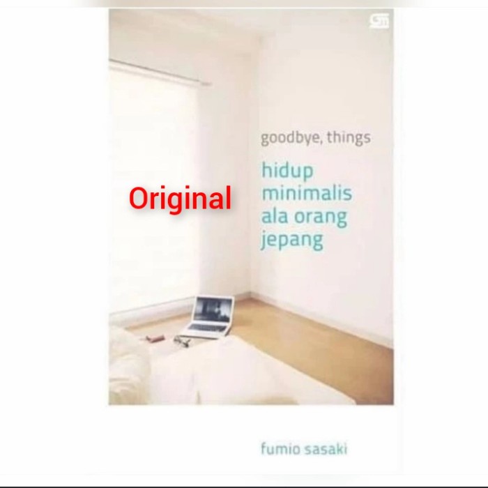 

Buku Goodbye, Things: Hidup Minimalis ala Orang Jepang Fumio Sasaki