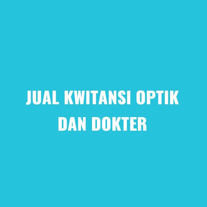 KWITANSI KUITANSI OPTIK DAN DOKTER