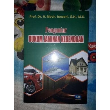 

Pengantar Hukum Jaminan Kebendaan by Prof. Dr. H. Moch. Isnaeni S.H.