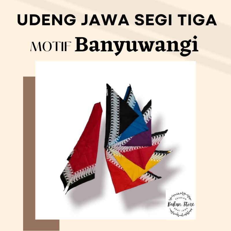 UDENG | UDENG BATIK | UDENG BALI | UDENG JARANAN | UDENG PUTIH | UDENG JAWA | UDENG BANYUWANGI | UDE