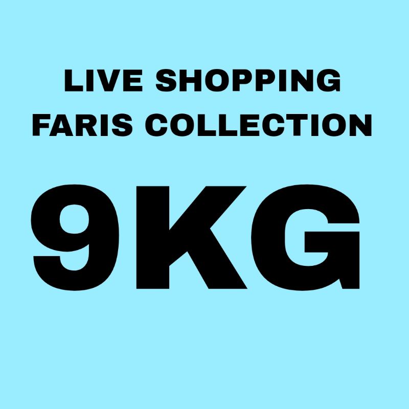 LIVE SHOPPING FARIS COLLECTION 9 KG